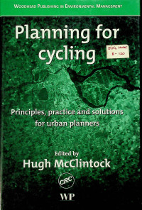 Planning for cycling: Principles, practice and solutions for urban planners