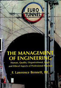 THE MANAGEMENT OF ENGINEERING: Human, Quality, Organizational, Legal, and Ethical Aspects of Professional Practice
