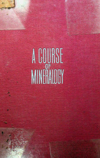 A COURSE OF MINERALOGY