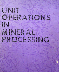 UNIT OPERATIONS IN MINERAL PROCESSING