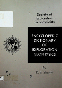 Encyclopedic Dictionary of Exploration Geophysics: Society of Exploration Geophysicists