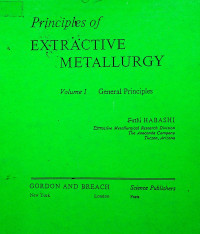 Principles of EXTRACTIVE METALLURGY, Volume I General Principles