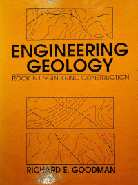 ENGINEERING GEOLOGY: ROCK IN ENGINEERING CONSTRUCTION