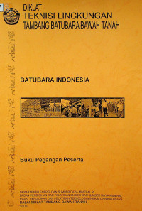 DIKLAT TEKNISI LINGKUNGAN TAMBANG BATUBARA BAWAH TANAH : BATUBARA INDONESIA