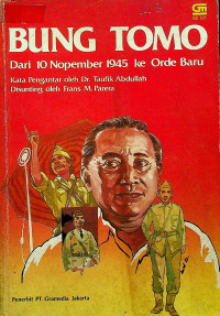 BUNG TOMO : Dari 10 Nopember 1945 ke Orde Baru