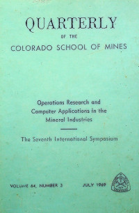 QUARTERLY OF THE COLORADO SCHOOL OF MINES: Operations Research and Computer Applications in the Mineral Industries, VOLUME 64, NUMBER 3