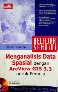 BELAJAR SENDIRI Menganalisis Data Spasial dengan ArcViewGIS 3.3 untuk Pemula