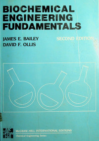 BIOCHEMICAL ENGINEERING FUNDAMENTALS, SECOND EDITION