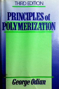 PRINCIPLES of POLYMERIZATION, THIRD EDITION