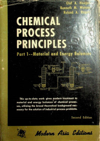 CHEMICAL PROCESS PRINCIPLES: Part1—Material and Energy Balances, Second Edition