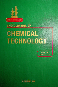 ENCYCLOPEDIA OF CHEMICAL TECHNOLOGY, VOLUME 10, FIFTH EDITION