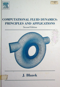 COMPUTATIONAL FLUID DYNAMICS: PRINCIPPLES AND APPLICATIONS, Second Edition