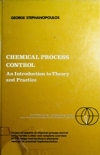 CHEMICAL PROCESS CONTROL: An Introduction to Theory and Practice