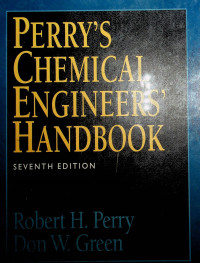 PERRY'S CHEMICAL ENGINEER'S HANDBOOK, SEVENTH EDITION