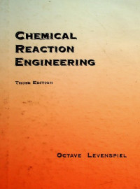 CHEMICAL REACTION ENGINEERING, THIRD EDITION