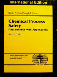 Chemical Process Safety ; Fundamentals with Applications, Second Edition