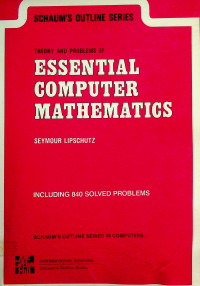 SCHAUM'S OUTLET SERIES, THEORY AND PROBLEMS OF ESSENTIAL COMPUTER MATHEMATICS