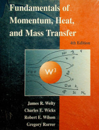 Fundamentals of Momentum, Heat, and Mass Transfer, 4th Edition