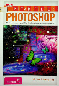 KITAB FILTER PHOTOSHOP: Membantu Anda mengenali filter-filter Photoshop untuk memicu kreativitas