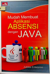 Mudah Membuat Aplikasi ABSESNSI dengan JAVA