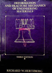 DEFORMATION AND FRACTURE MECHANICS OF ENGINEERING MATERIAS, THIRD EDITION