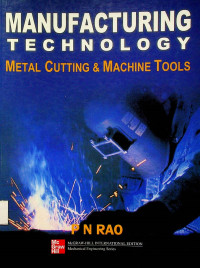 MANUFACTURING TECHNOLOGY: METAL CUTTING & MACHINE TOOLS