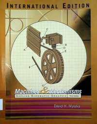 Machines Mechanisms APPLIED KINEMATIC ANALYSIS, Third Edition