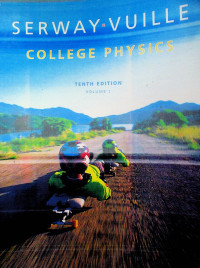 COLLEGE PHYSICS, TENTH EDITION VOLUME 1