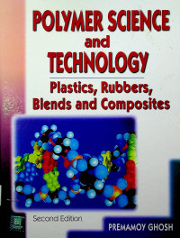 POLYMER SCIENCE and TECHNOLOGY: Plastics, Rubbers, Blends and Composites, Second Edition
