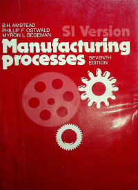 Manufacturing Processes, SEVENTH EDITION