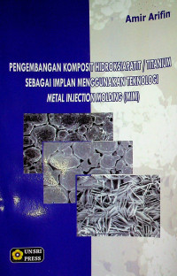 PENGEMBANGAN KOMPOSIT HIDROKSIAPATIT/TITANIUM SEBAGAI IMPLAN MENGGUNAKAN TEKNOLOGI METAL INJECTION MOLDING (MIM)