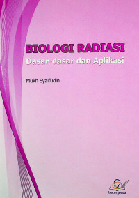 BIOLOGI RADIASI Dasar-dasar dan Aplikasi