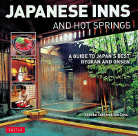 JAPANESE INNS AND HOT SPRINGS: A GUIDE TO JAPAN`S BEST RYOKAN AND ONSEN