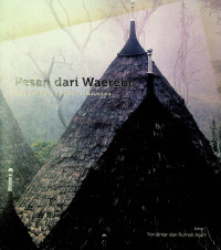 Pesan dari Waerebo: Kelahiran Kembali Arsitektur Nusantara