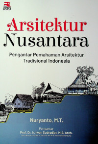 Arsitektur Nusantara: Pengantar Pemahaman Arsitektur Tradisional Indonesia