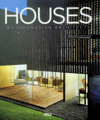 HOUSES BY INDONESIAN ARCHITECTS