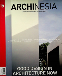 ARCHINESIA VOLUME 5: Architecture Network in Southeast Asia, GOOD DESIGN IN ARCHITECTURE NOW