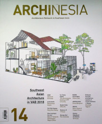 ARCHINESIA VOLUME 14: Architecture Network in Southeast Asia, Southeast Asian Architecture in VAB 2018