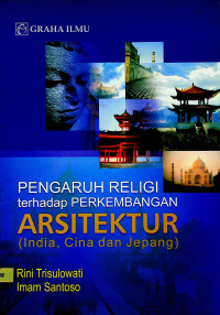 PENGARUH RELIGI terhadap PERKEMBANGAN ARSITEKTUR (India, Cina, dan Jepang)