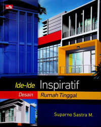 Ide-Ide Inspiratif Desain Rumah Tinggal