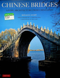 CHINESE BRIDGES: LIVING ARCHITECTURE FROM CHINA'S PAST