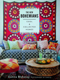 THE NEW BOHEMIANS : COOL & COLLECTED HOMES