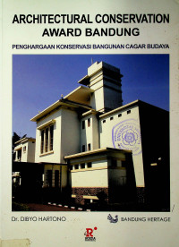 ARCHITECTURAL CONSERVATION AWARD BANDUNG  : PENGHARGAAN KONSERVASI BANGUNAN CAGAR BUDAYA