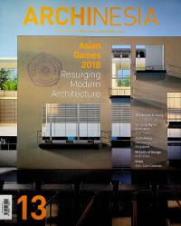 ARCHINESIA, Architecture Network in Southeast Asia, volume 13 : Asian Games 2018 Resurging Modern Architecture