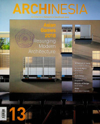 ARCHINESIA, Architecture Network in Southeast Asia, volume 13 : Asian Games 2018 Resurging Modern Architecture