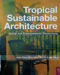 Tropical Sustainable Architecture Social and Environmental Dimensions