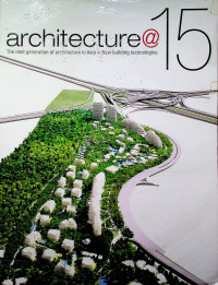 architecture@15: The next generation of architecture in Asia+ New building technologies