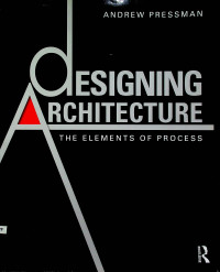 DESIGNING ARCHITECTURE THE ELEMENTS OF PROCESS