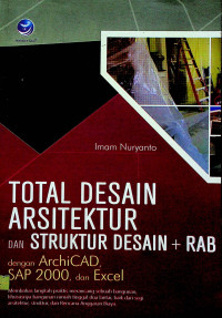 TOTAL DESAIN ARSITEKTUR DAN STRUKTUR DESAIN + RAB dengan ArchiCAD SAP 2000, dan Excel