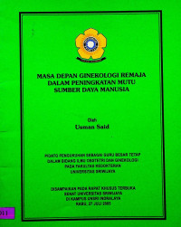 MASA DEPAN GINEKOLOGI REMAJA DALAM PENINGKATAN MUTU SUMBER DAYA MANUSIA